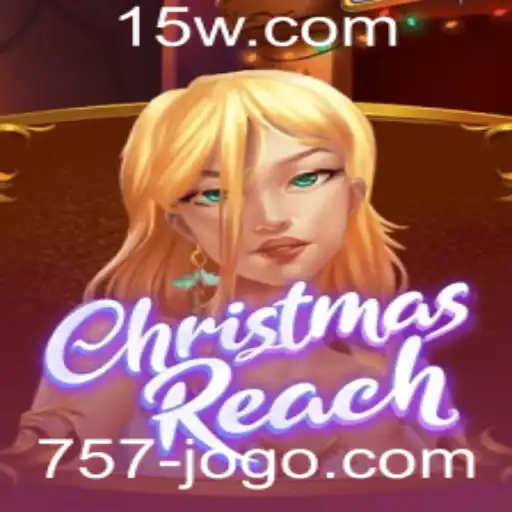 Descubra o Fascinante Mundo de ChristmasReach: O Novo Sensação 757jogo